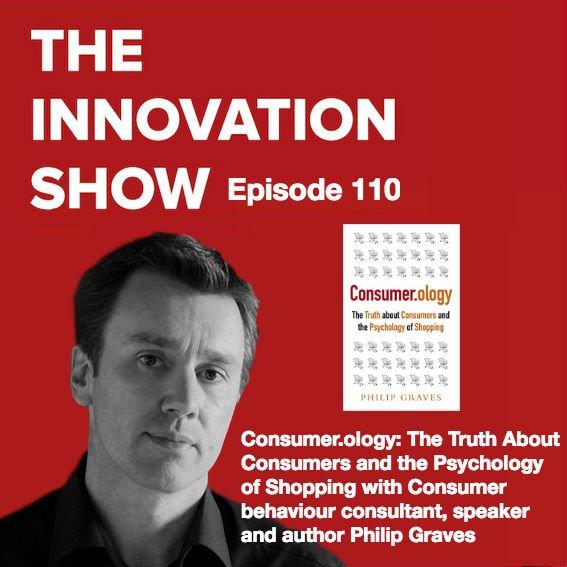 EP 110: The Truth about Consumers and the Psychology of Shopping - Consumer.ology with Philip Graves
