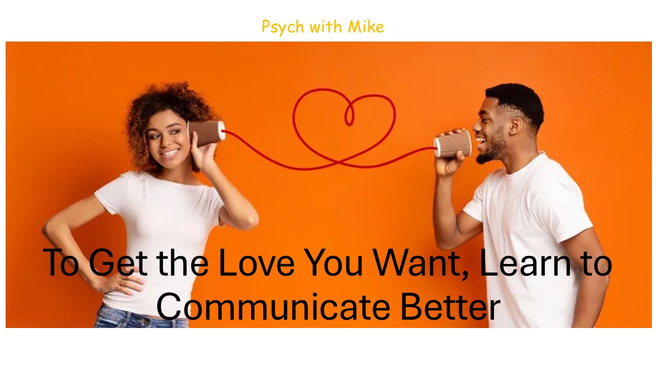 To Get the Love You Want, Learn to Communicate Better