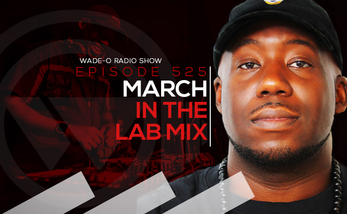 #WadeO525 - March in the Lab Mix