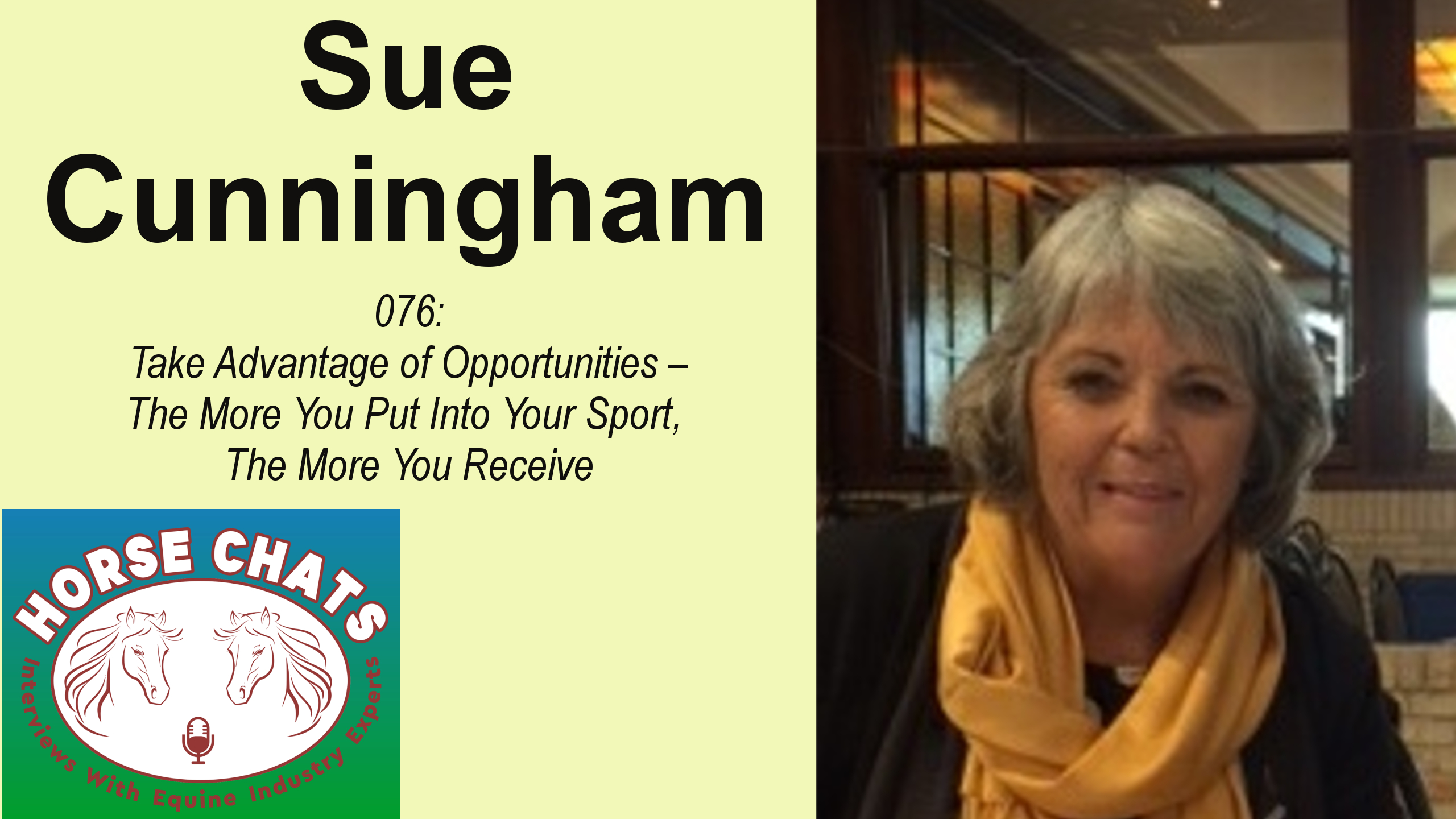 0076: Sue Cunningham - Take Advantage of Opportunities - The More You Put into your Sport, The More your Receive