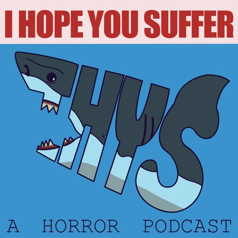 I Hope You Suffer: A Horror Movie Podcast