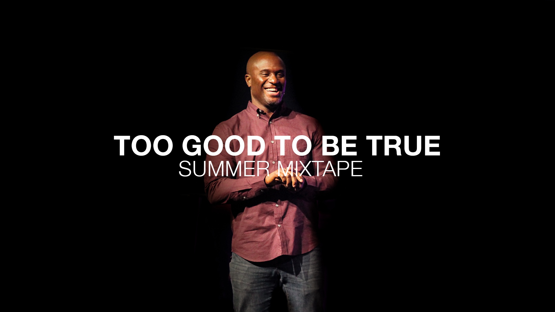 Summer Mixtape | Too Good To Be True | Ephesians 2:1-5 episode artwork