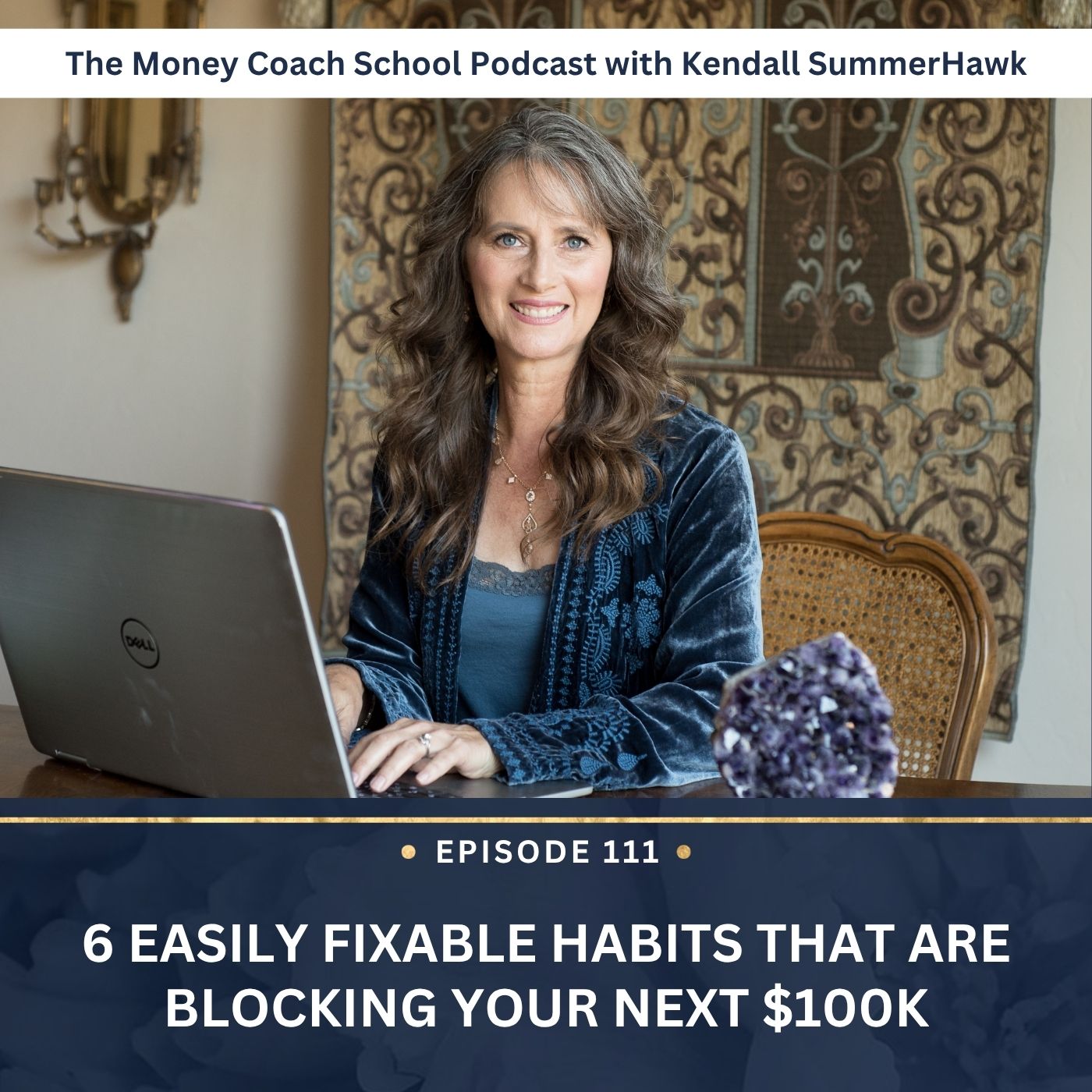 Ep #111: 6 Easily Fixable Habits That Are Blocking Your Next $100K