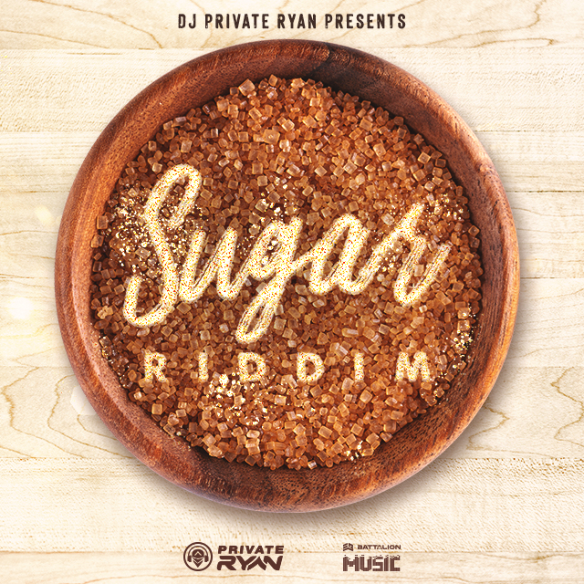 BATTALION Music Presents the SUGAR Riddim Promo (Mixed by Dj Private Ryan)