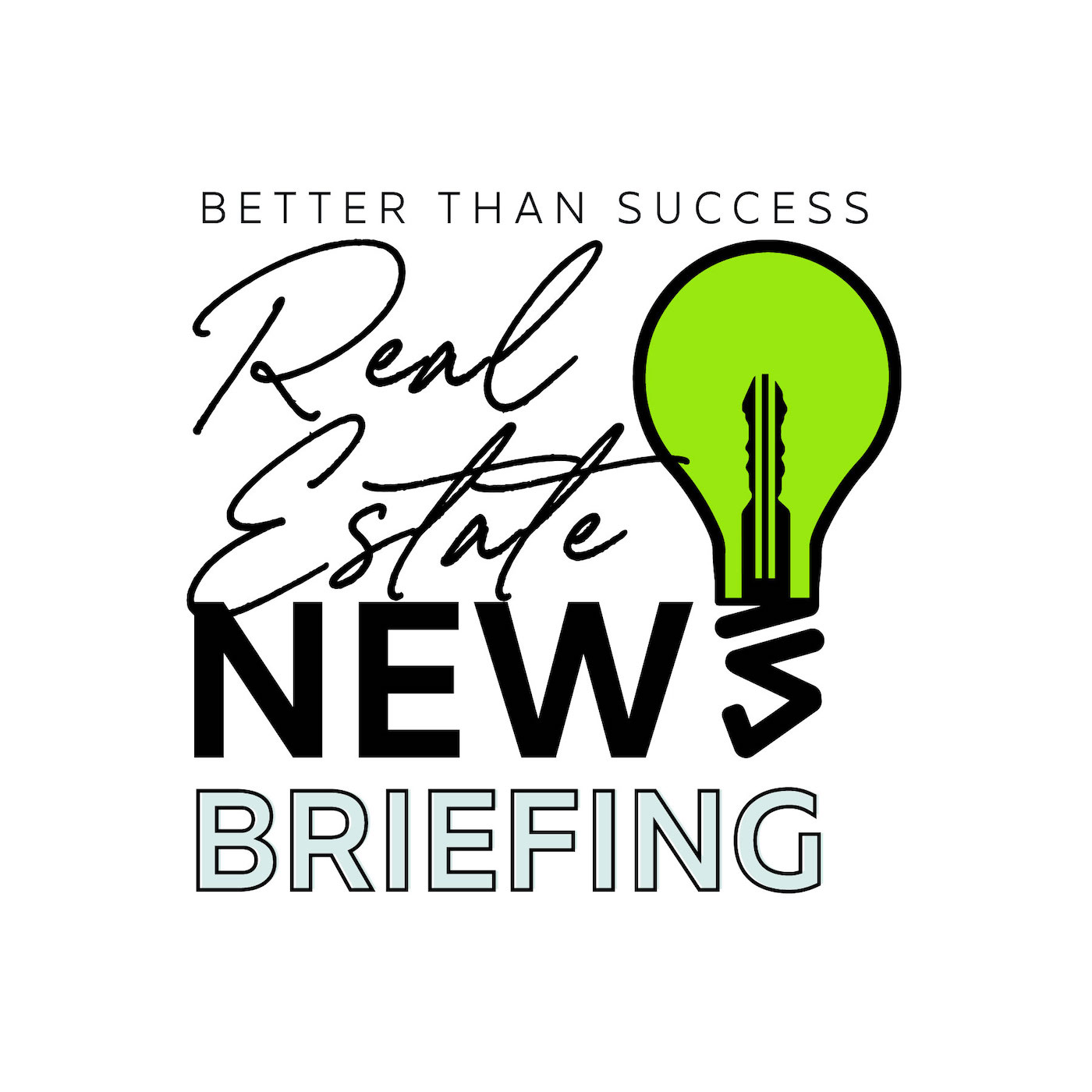 Better Than Success Real Estate News Briefing podcast show image