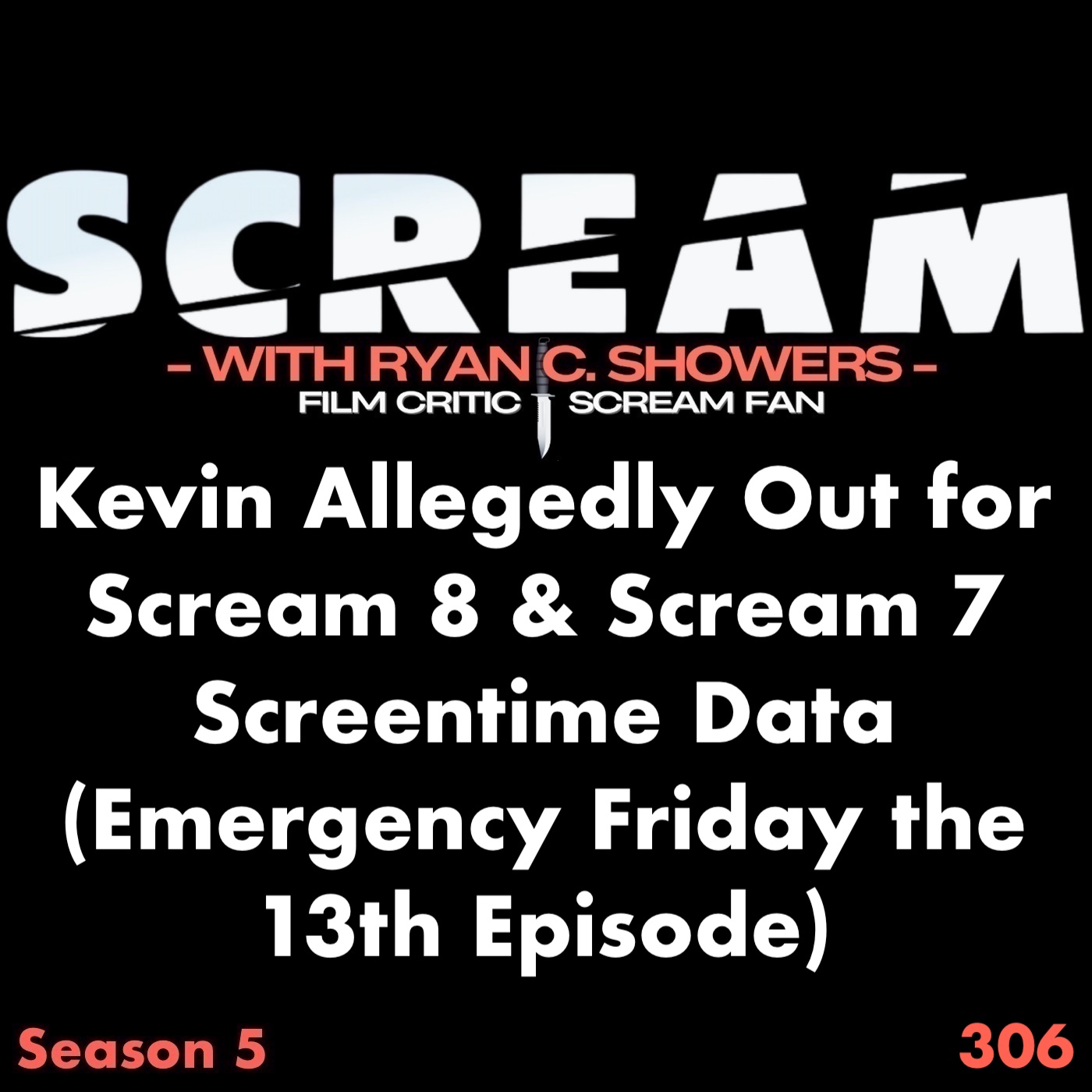 306 - Kevin Allegedly Out for Scream 8 & Scream 7 Screentime Data (Emergency Friday the 13th Episode)
