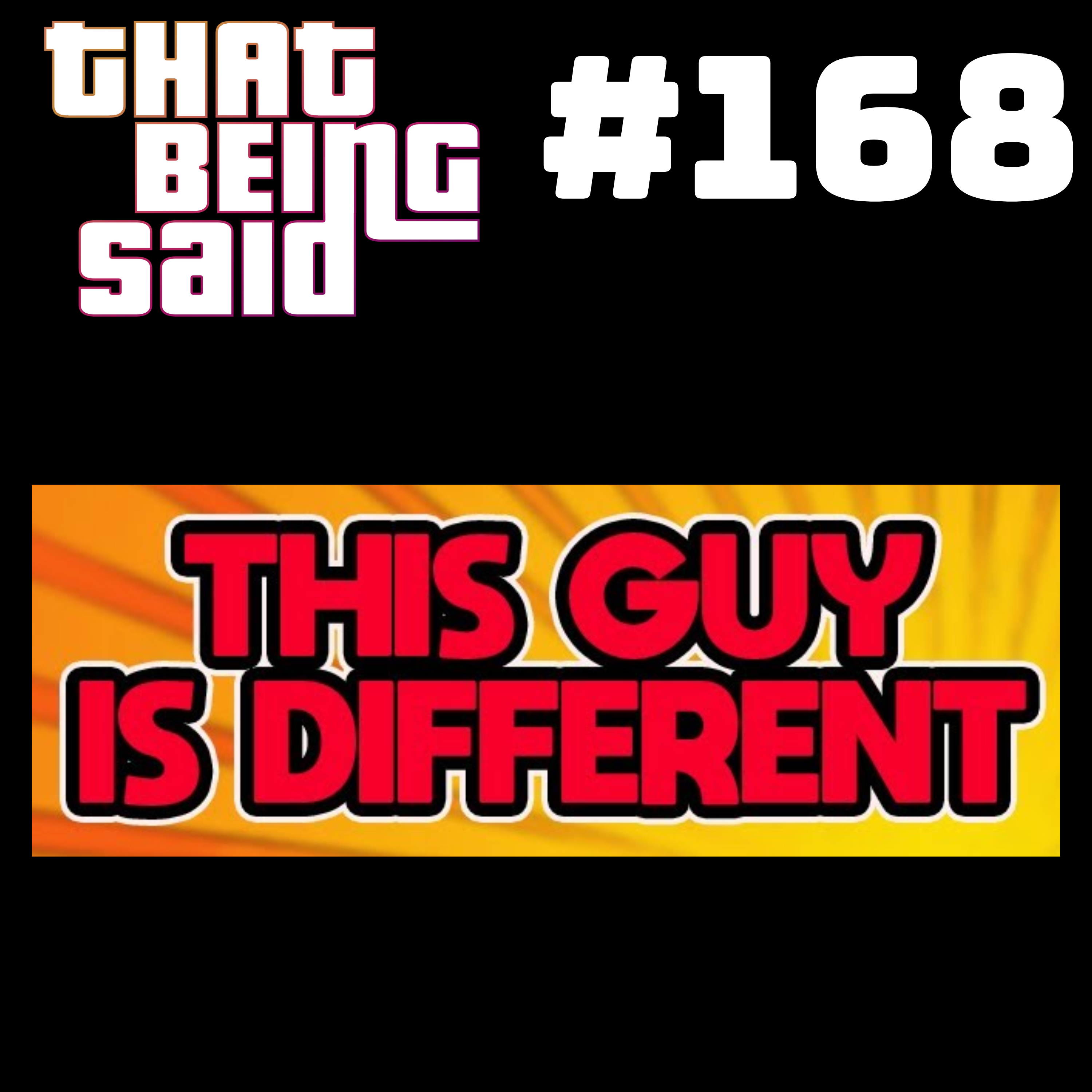That Being Said #168 - The Different One​ w/  @TheWolverineDoll ​