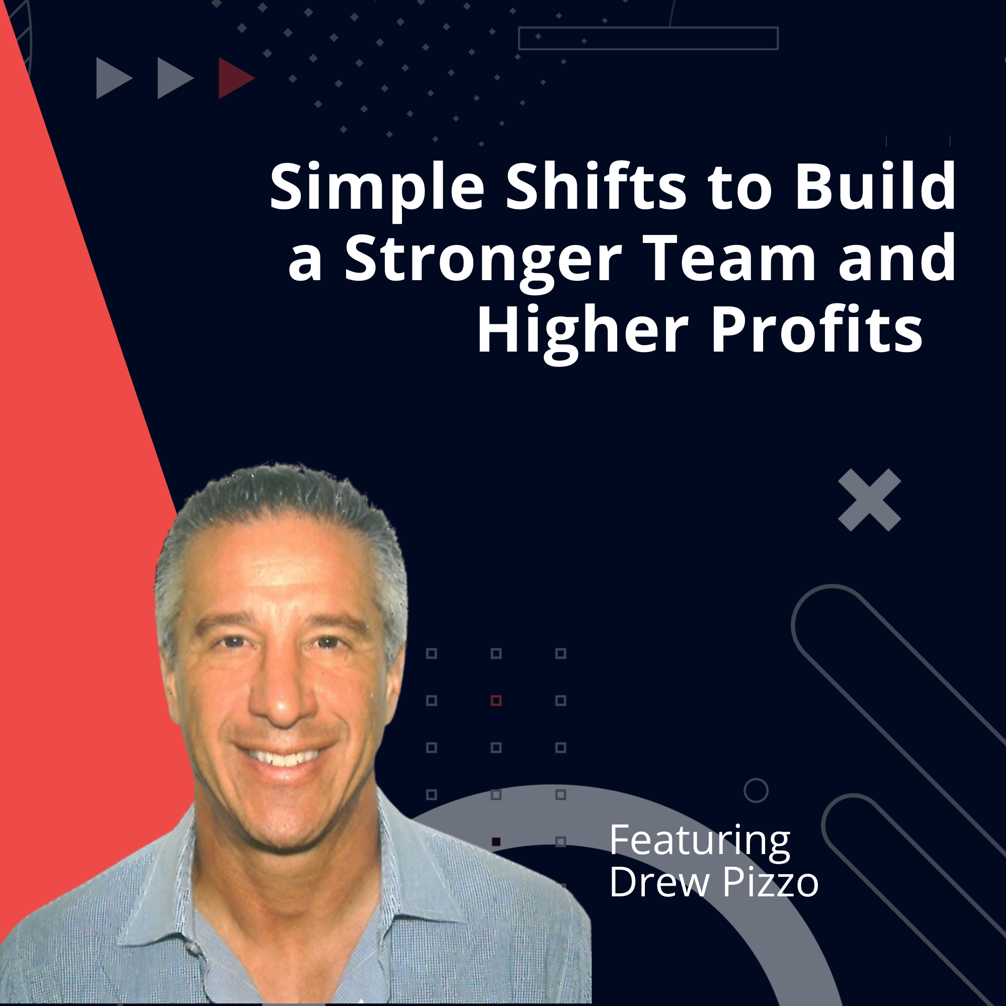Simple Shifts to Build a Stronger Team and Higher Profits