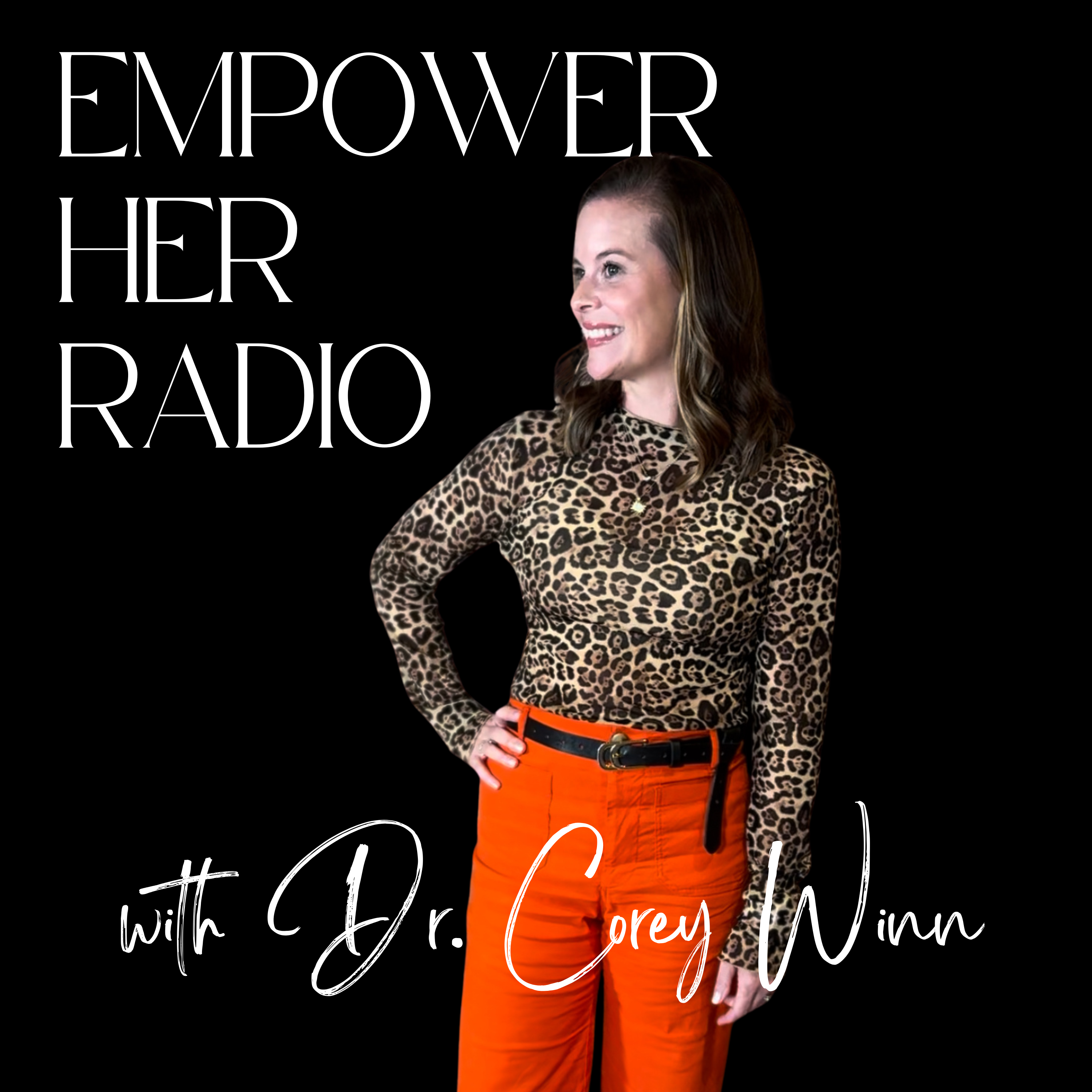 Empower HER Radio with Dr. Corey Winn