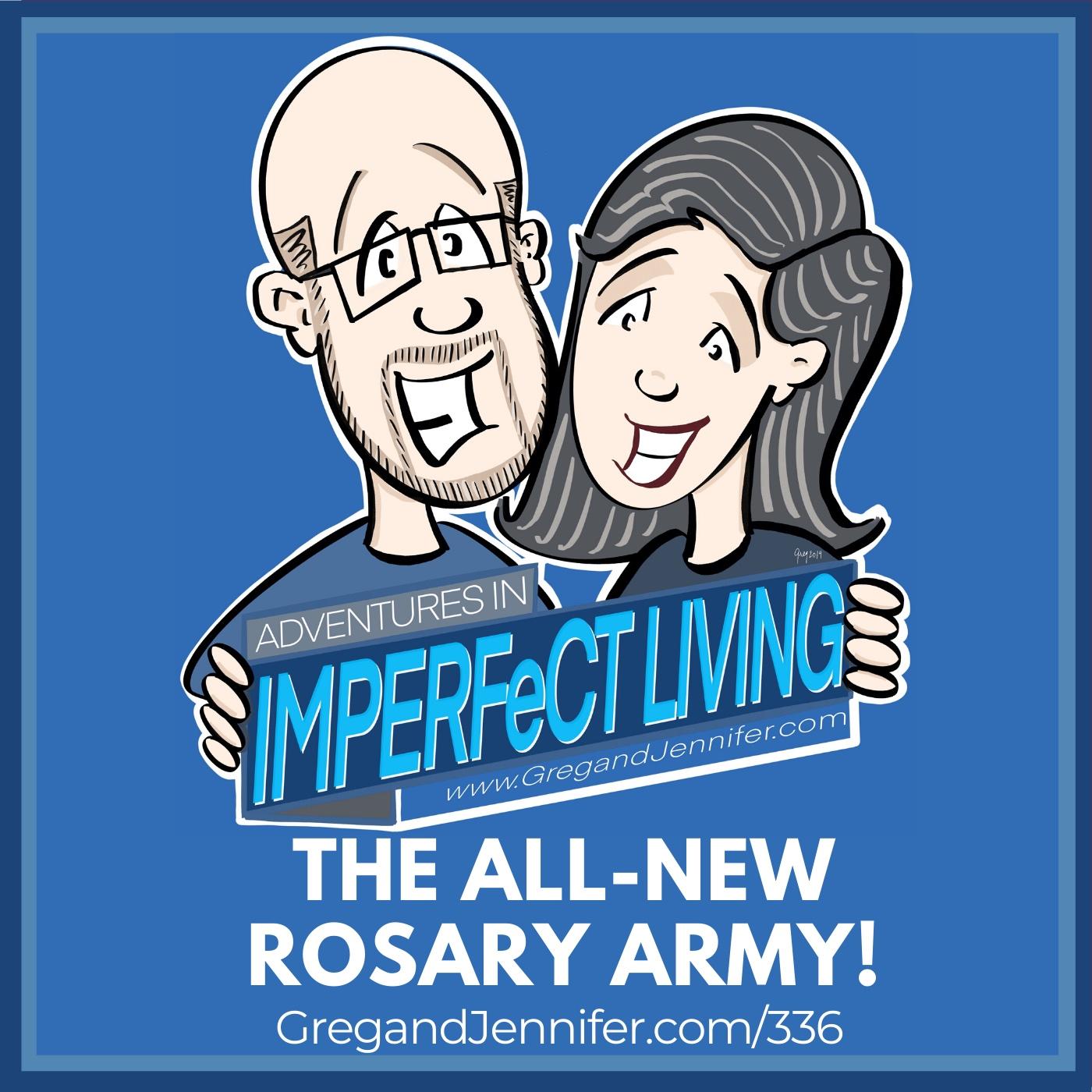 ADV #336: The All-New Rosary Army!