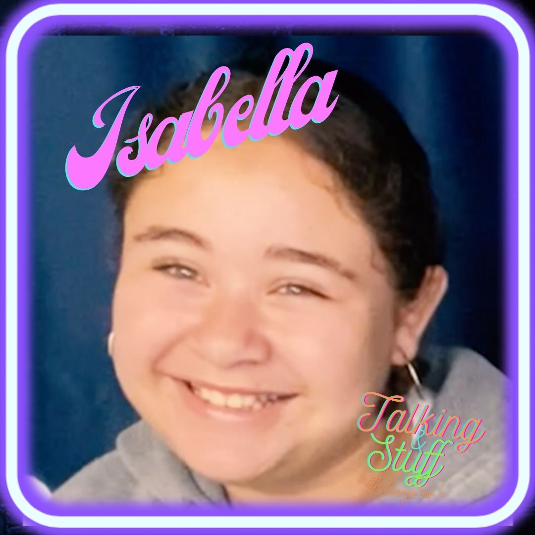 Ep 29. Isabella - Talking and Stuff with Georgia Van C Ep 29. Isabella - Talking and Stuff with Georgia Van C