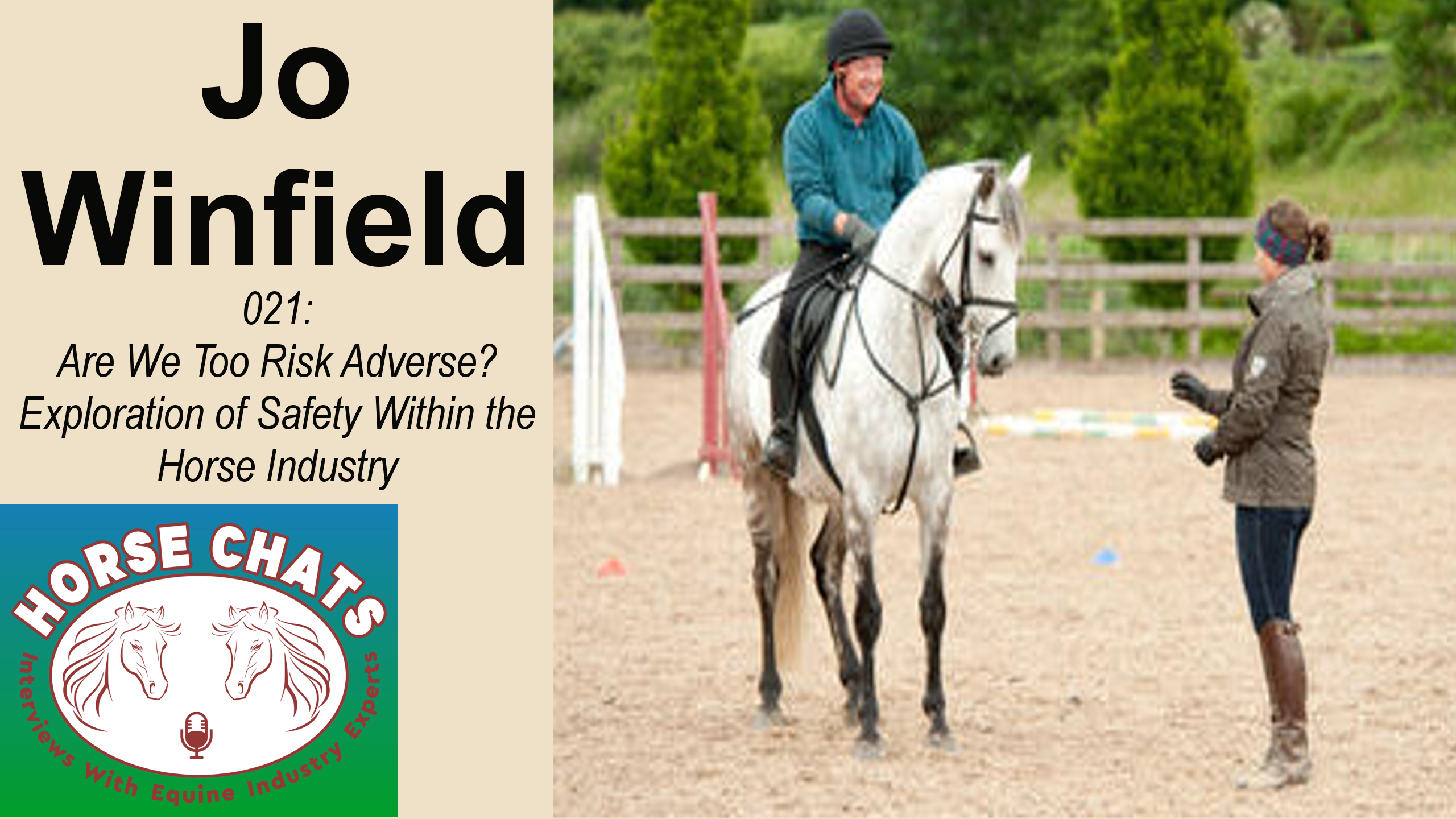 0021: Jo Winfield - Are We Too Risk Adverse?  Exploration of Safety Within the Horse Industry