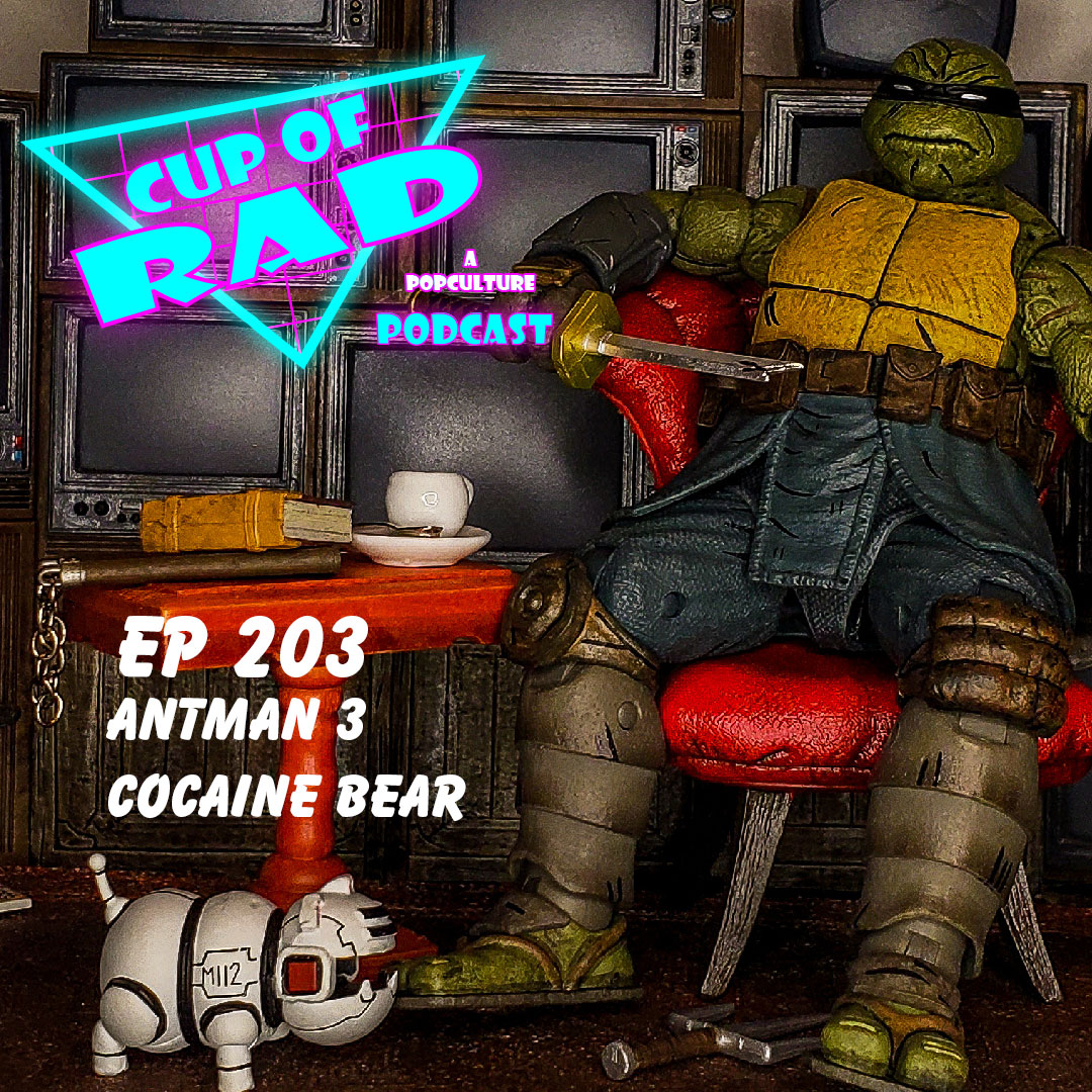Ep. 203 - Ant-Man & the Wasp Quantumania plus Cocaine Bear