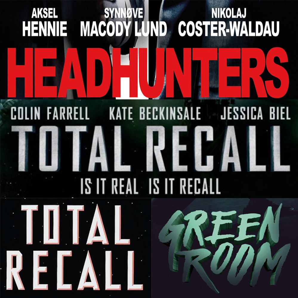 Week 029: (Green Room, Headhunters, Total Recall (1990, 2012))