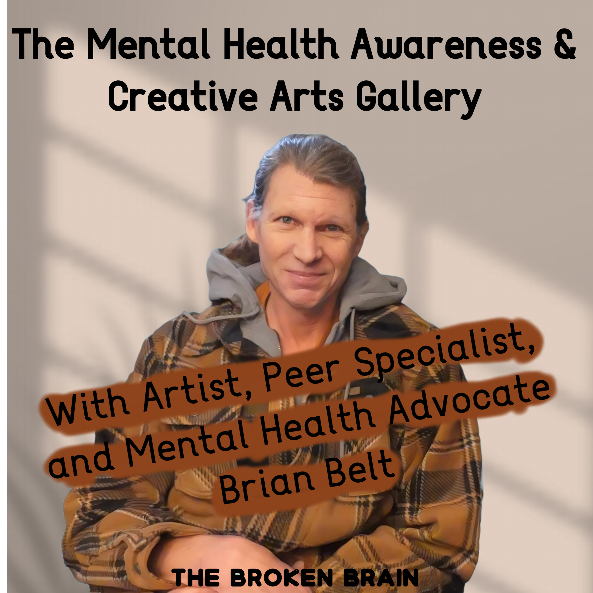 The Mental Health Awareness & Mental Health Gallery, with Brian Belt