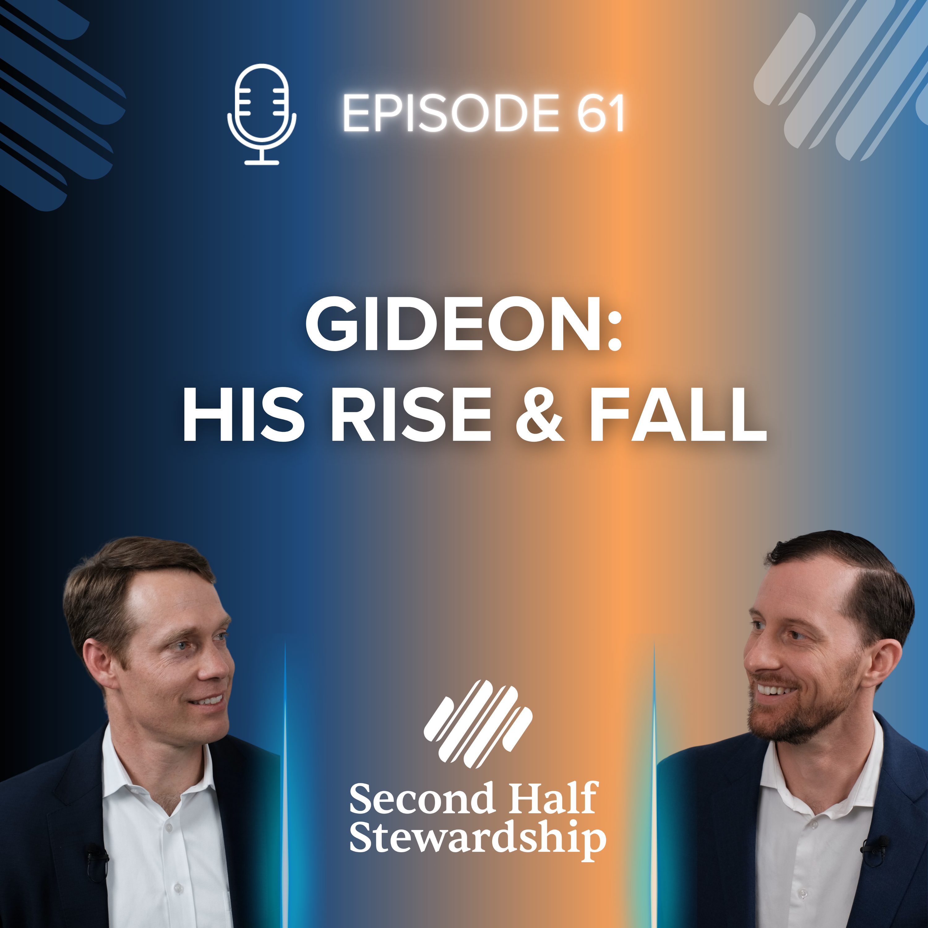 Ep. 061 - Gideon: His Rise & Fall