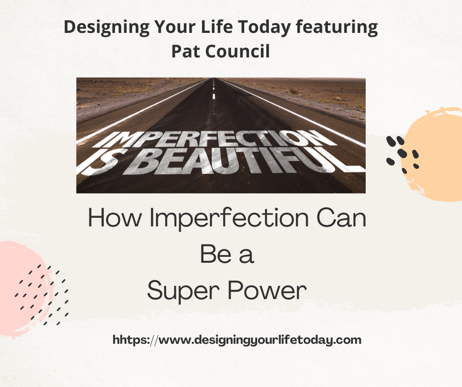 How Imperfection Can Be a Super Power