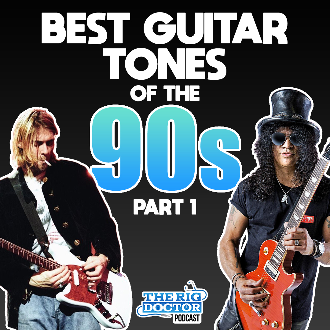 Best Guitar Tones of the 90s with Tony Lowe Part 1 of 2