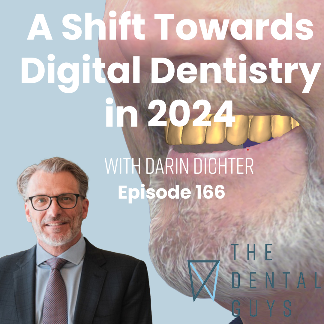Episode 166: A Shift Toward Digital Dentistry in 2024