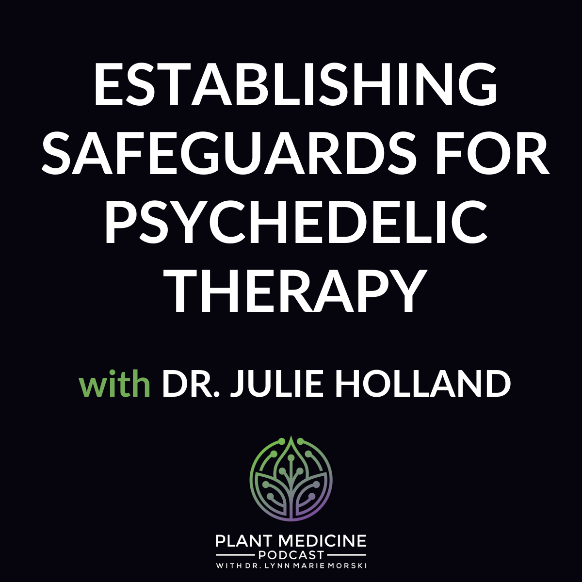 Psychedelic Medicine Podcast with Dr. Lynn Marie Morski