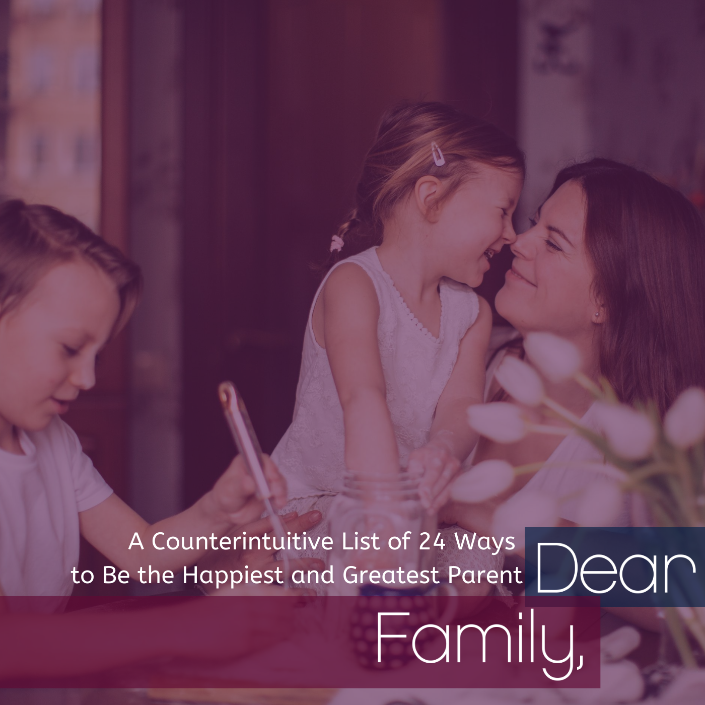 Dear Family,