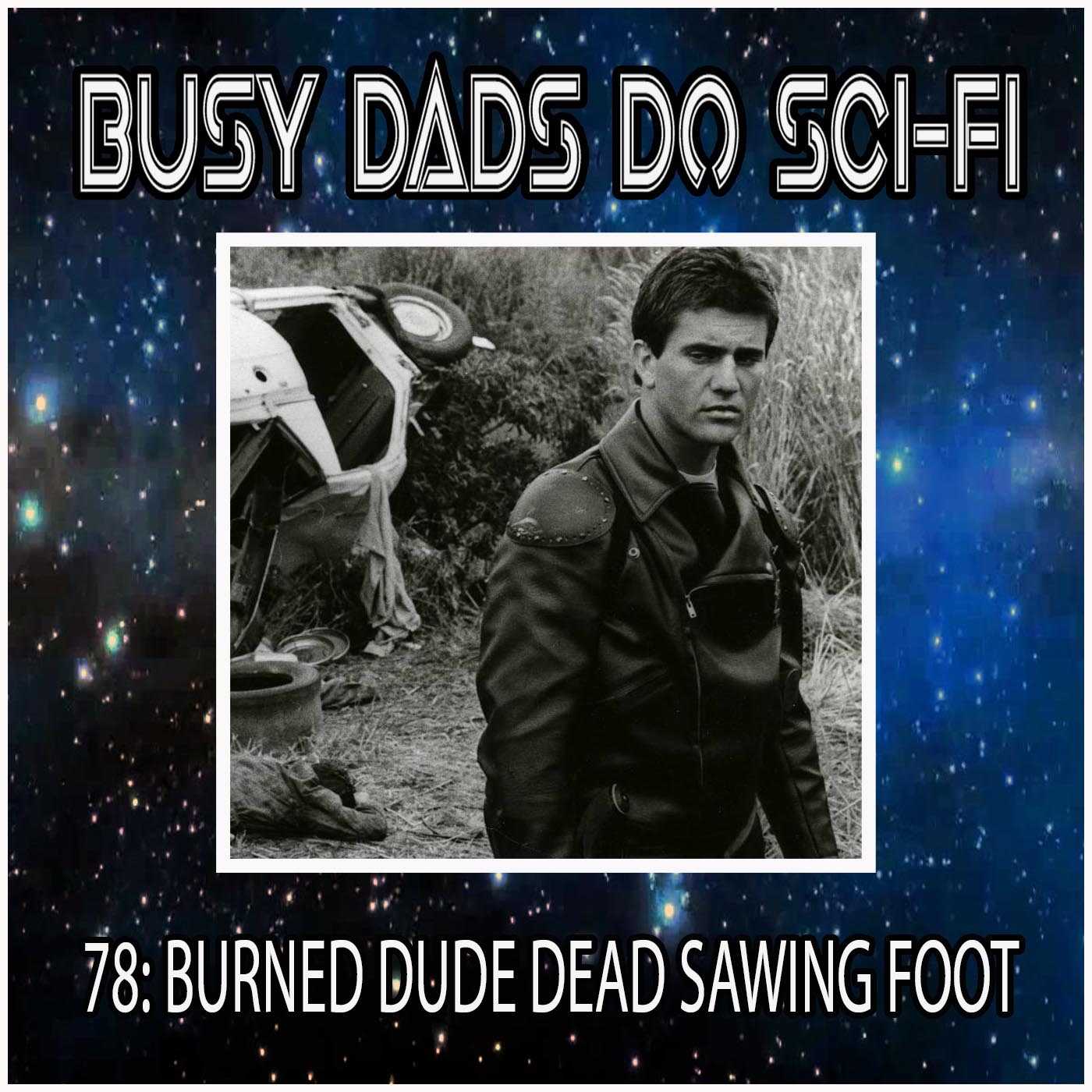 78:  Burned Dude Dead Sawing Foot