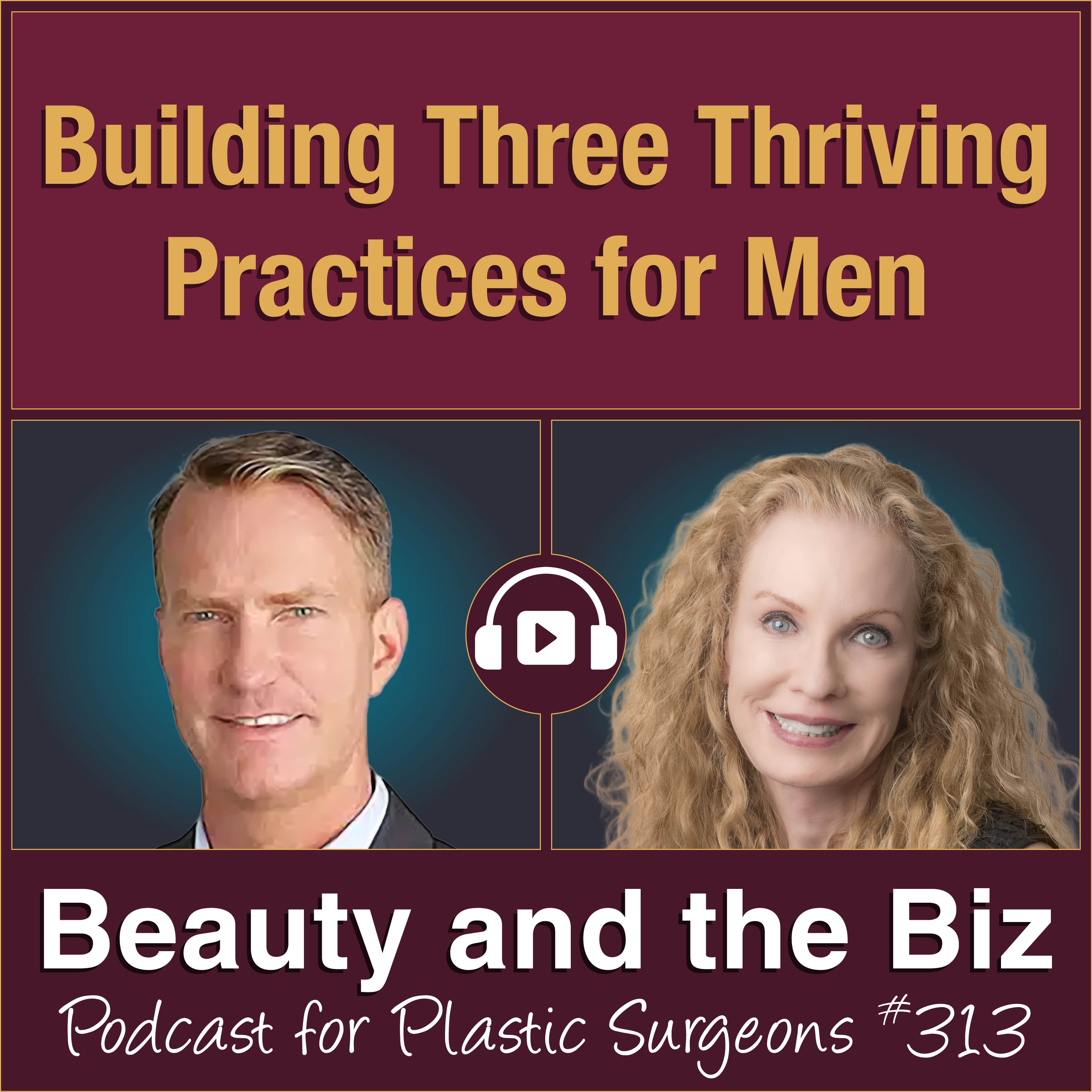 Building Three Thriving Practices for Men — with Douglas Steinbrech, MD (Ep. 313)