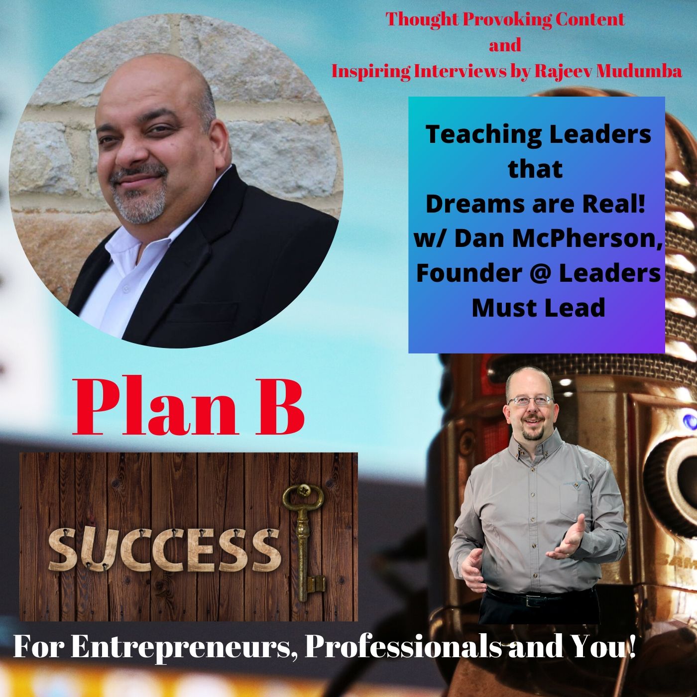 Teaching Leaders that Dreams are Real! w/ Dan McPherson, Founder @ Leaders Must Lead