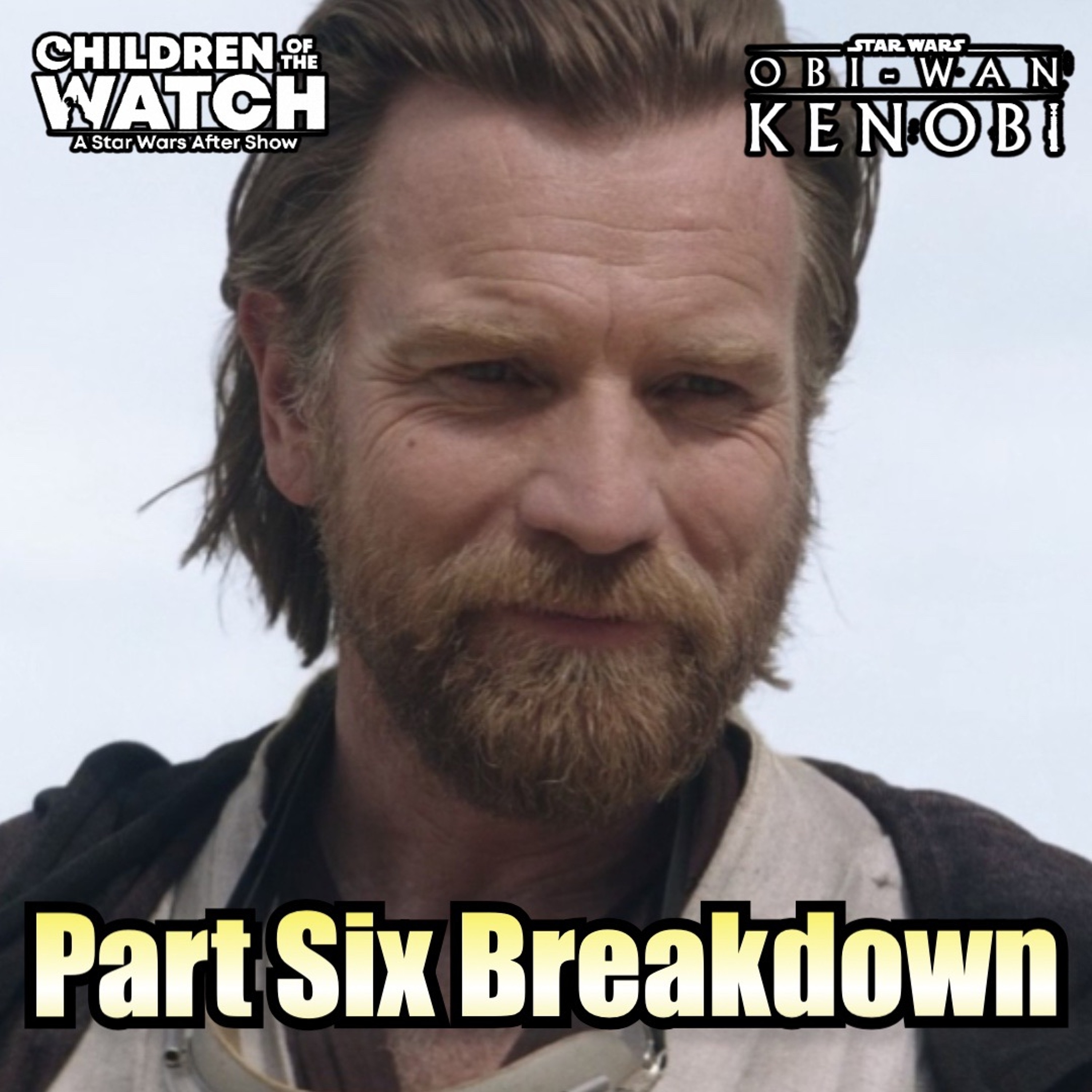 Obi-Wan Kenobi, Part 6 (Breakdown)