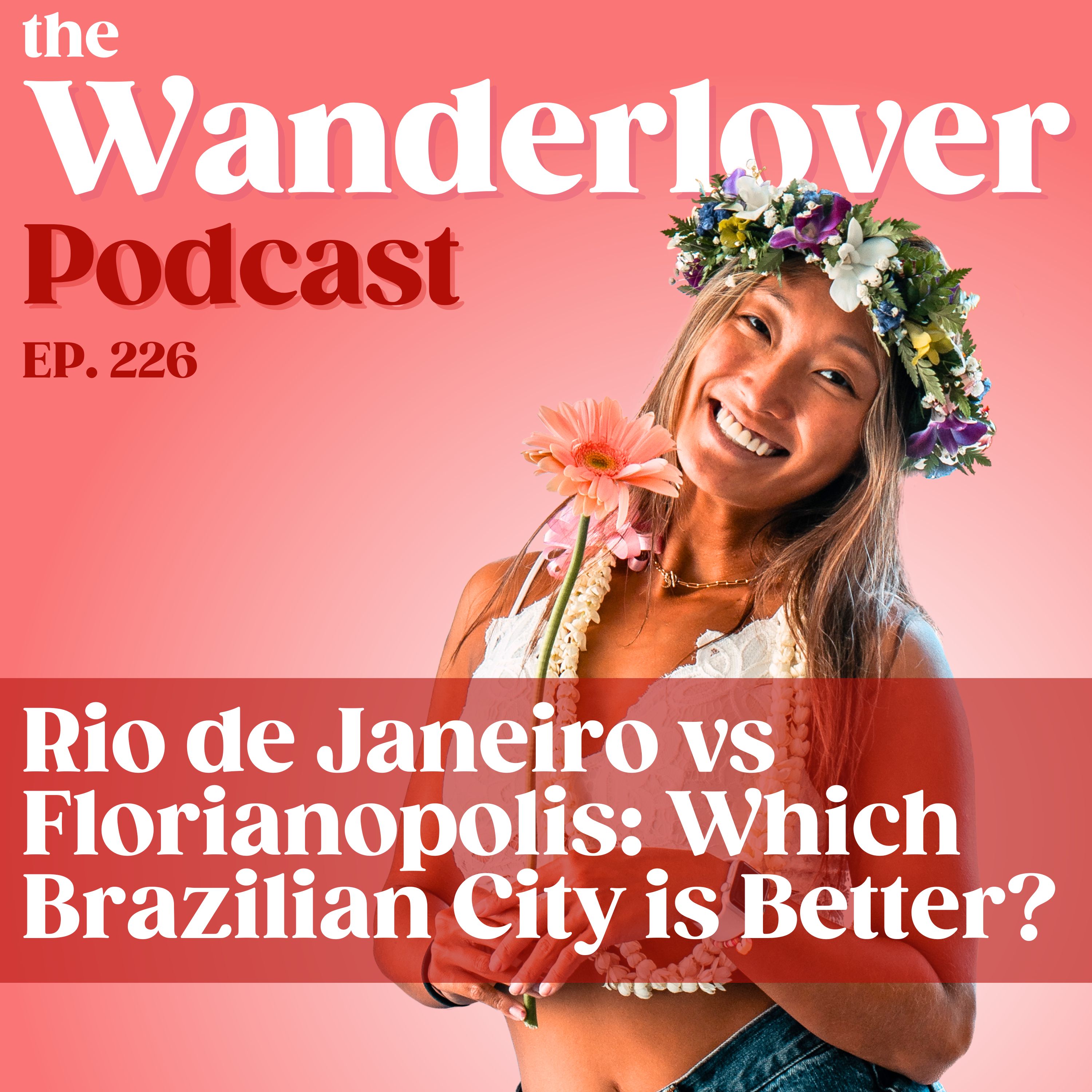 226 ✧ Rio de Janeiro vs Florianopolis: Which Brazilian City is Better?
