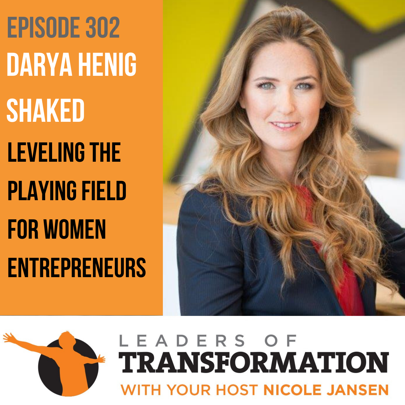 302: Darya Henig Shaked: Leveling The Playing Field For Women Entrepreneurs