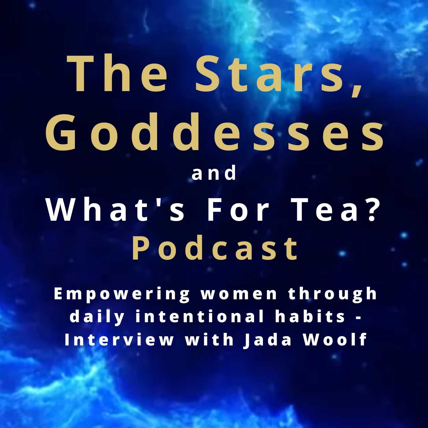 The Stars, Goddesses and What\'s for Tea?