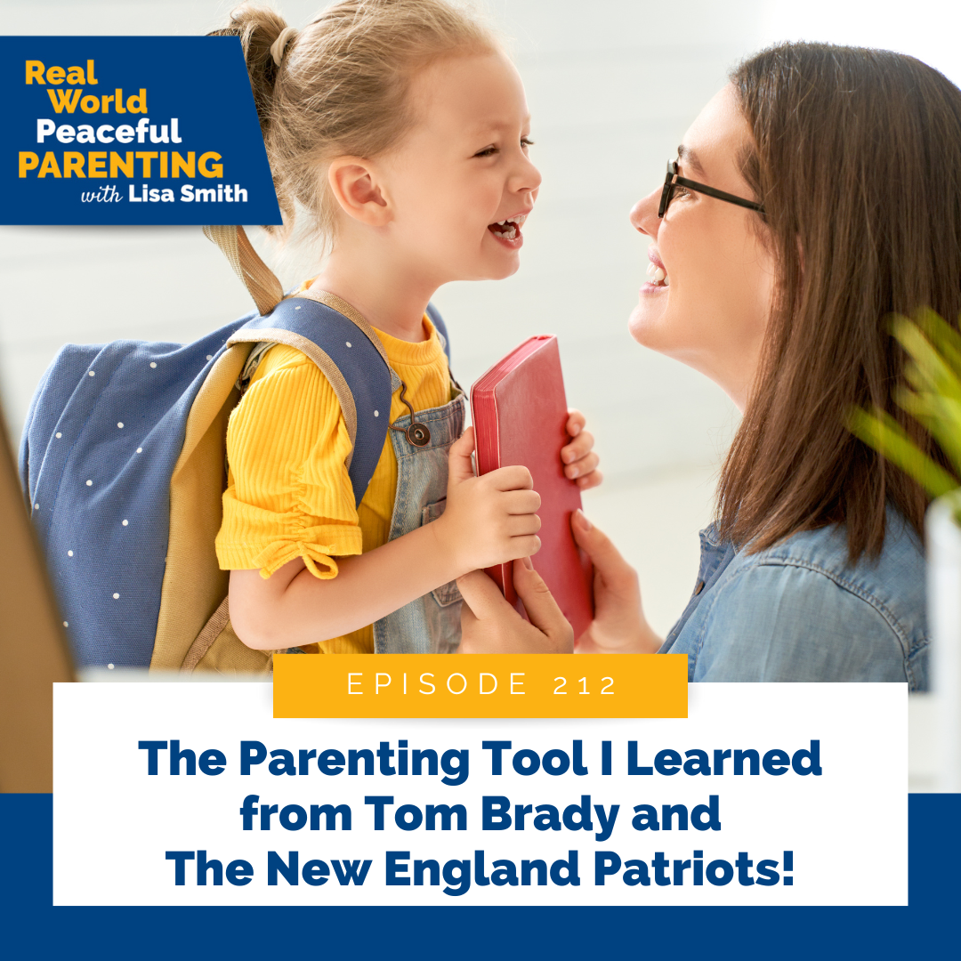 212: The Parenting Tool I Learned from Tom Brady and The New England Patriots!