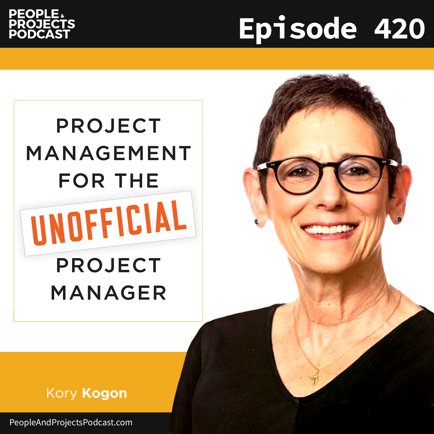 cover of episode PPP 420 | Project Management for the Unofficial Project Manager, with FranklinCovey's Kory Kogon