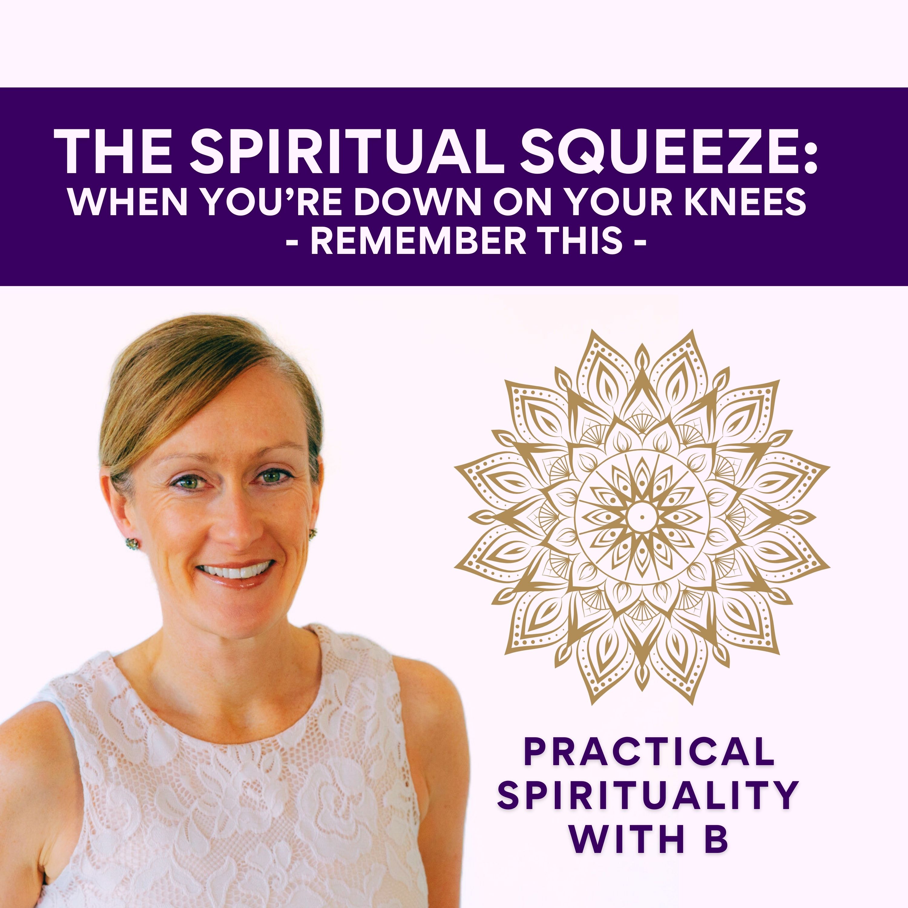 Practical Spirituality with B