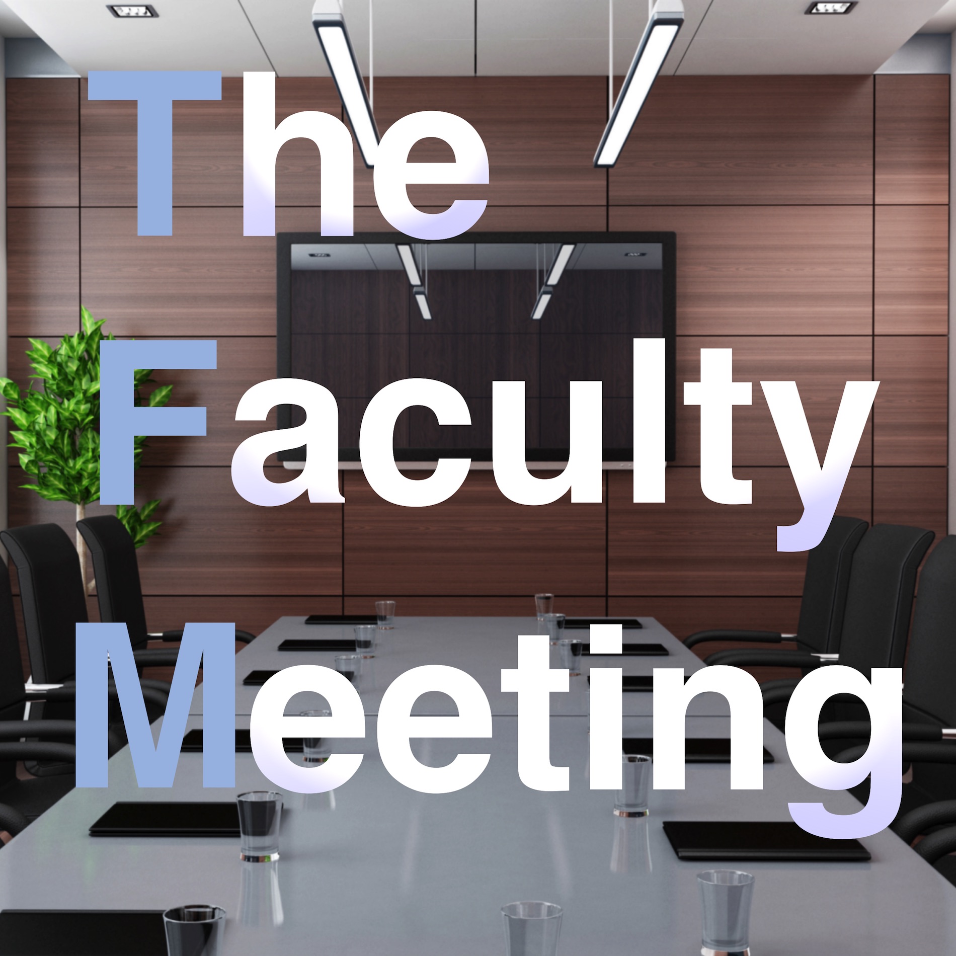 The Faculty Meeting