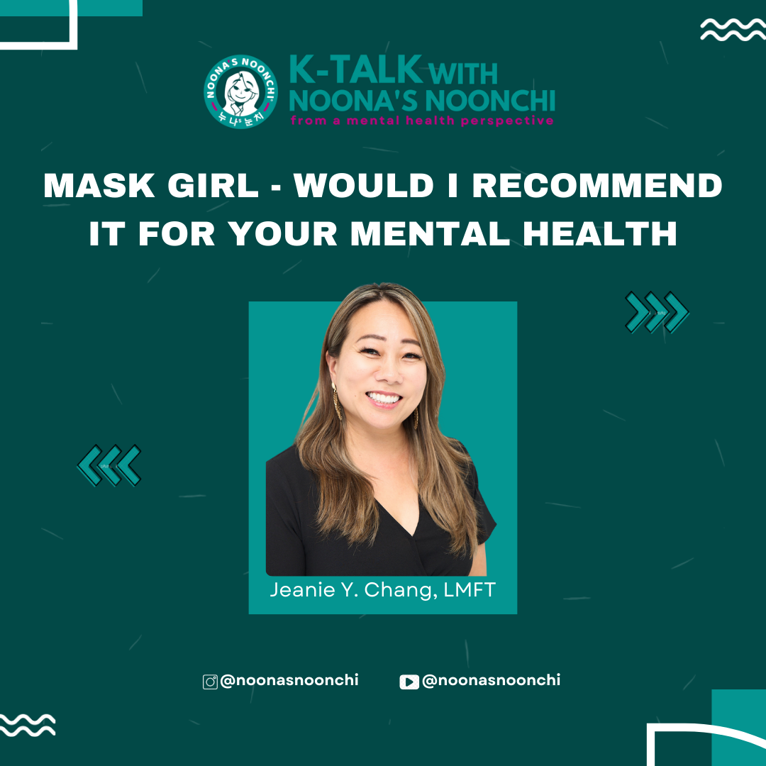 K-Talk Episode 2: Mask Girl - Would I recommend it for your mental health