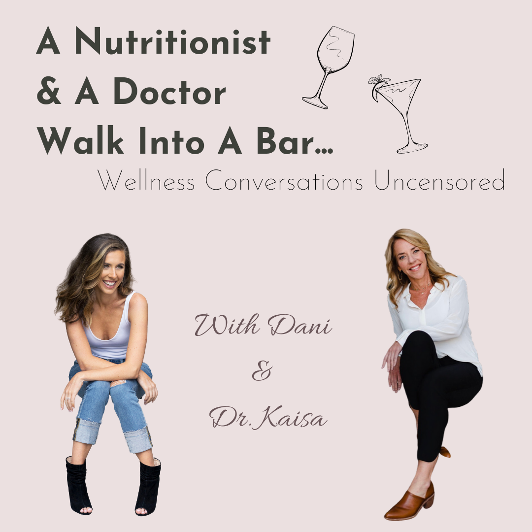 MINI SERIES A Nutritionist and a Doctor Walk Into A Bar. Wellness Conversations Uncensored episode artwork