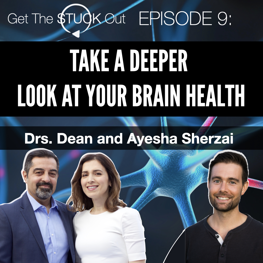 #9 - Dr. Ayesha and Dr. Dean Sherzai: Take a Deeper Look at Your Brain Health