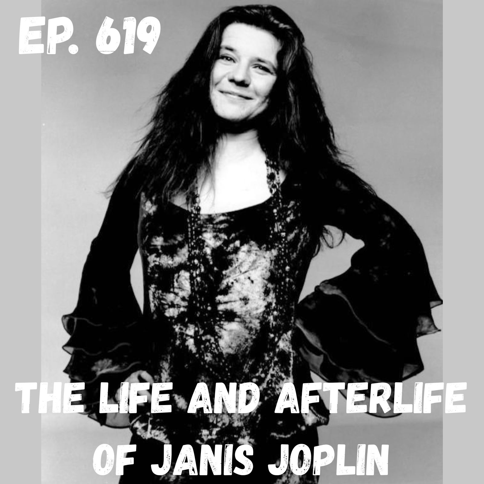 Ep. 619 - The Life and Afterlife of Janis Joplin Ep. 619 - The Life and Afterlife of Janis Joplin