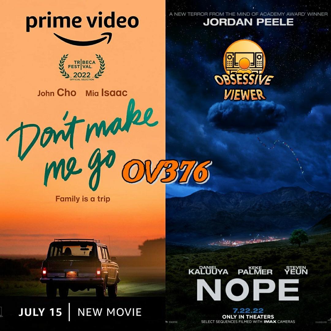 OV376 - Nope (2022) & Don't Make Me Go (2022)