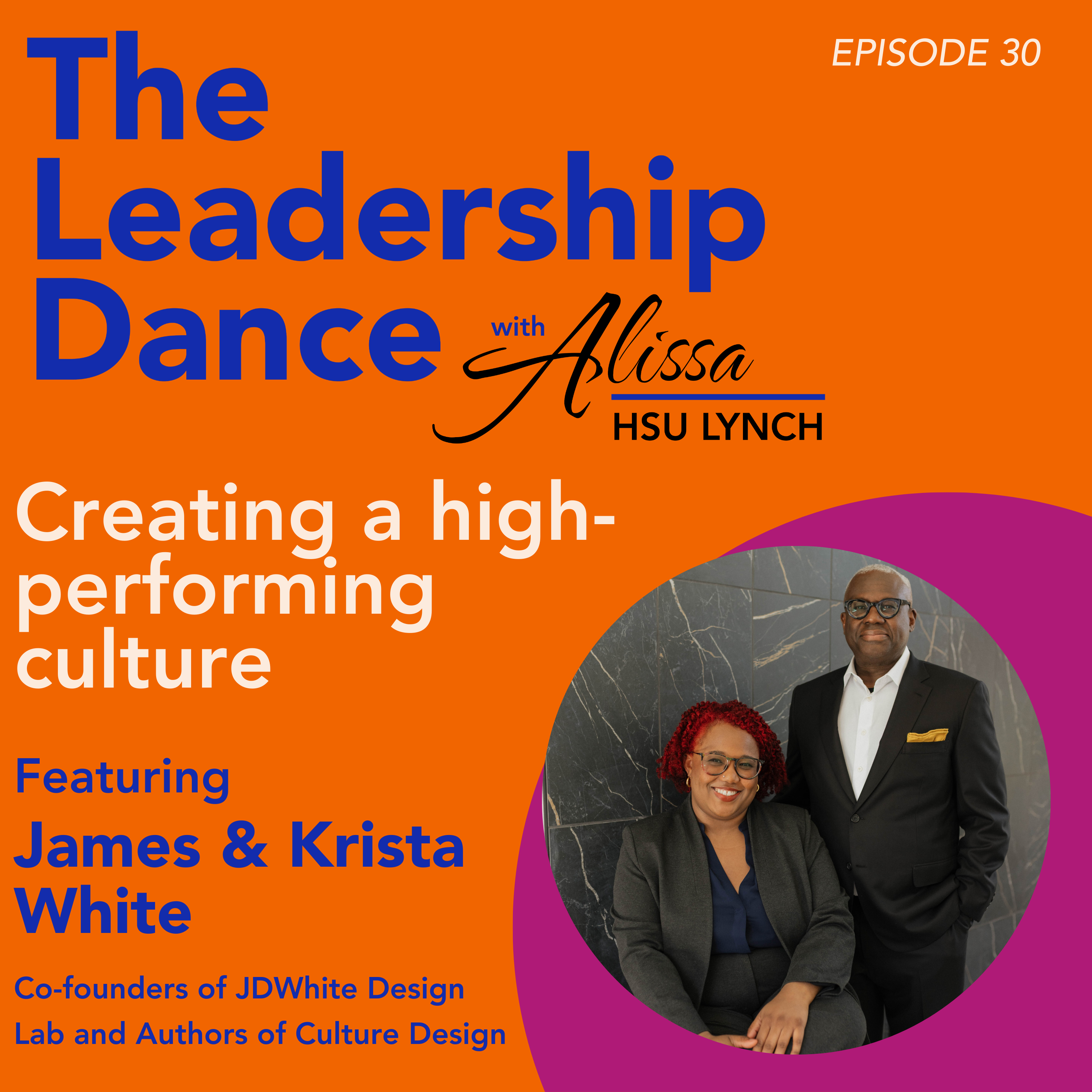 Ep. 30: Creating a high-performing culture, with James & Krista White