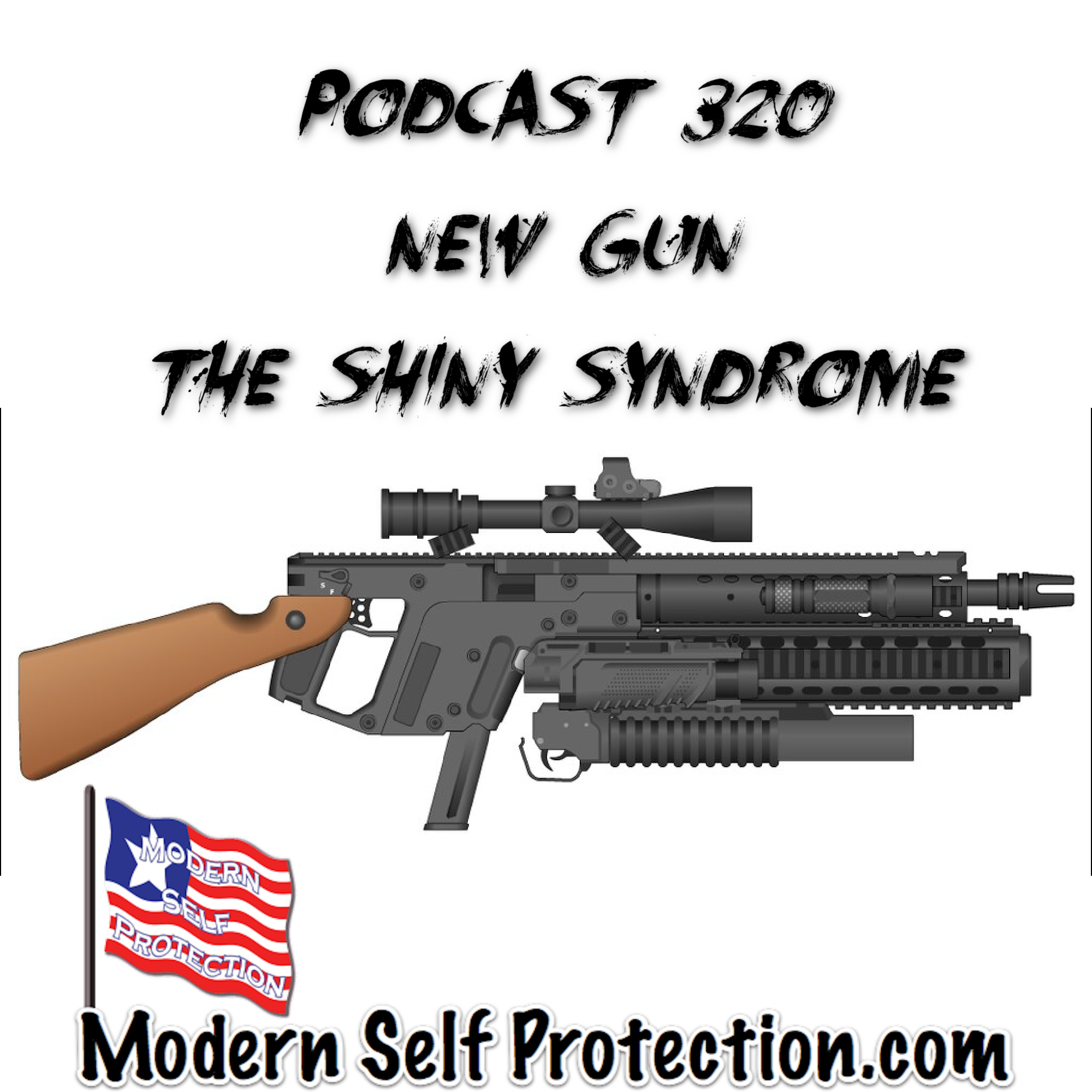 New Gun Shiny Syndrome; Podcast 320