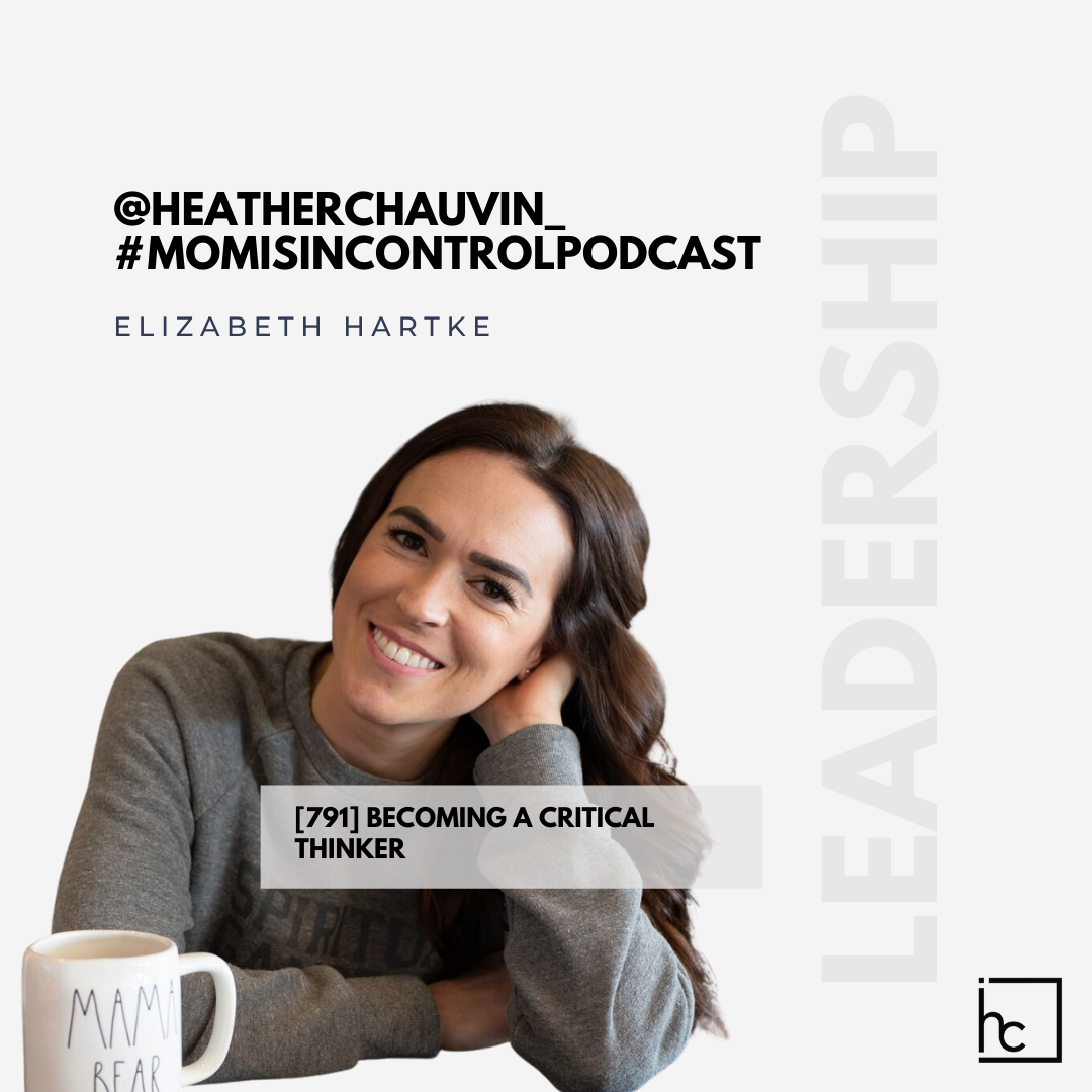791:  Becoming a Critical Thinker {Interview with Elizabeth Hartke}