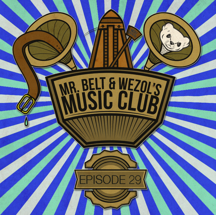Mr. Belt & Wezol's Music Club #029