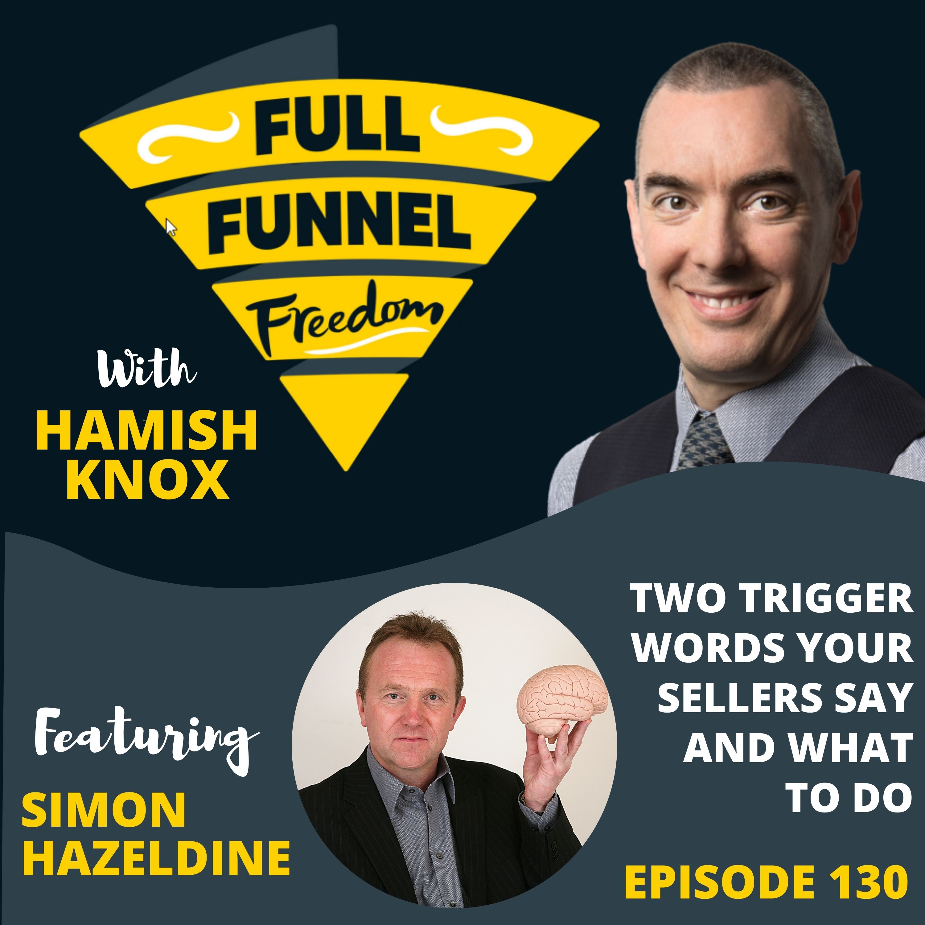 130. Two Trigger Words Your Sellers Say and What to Do, with Simon Hazeldine
