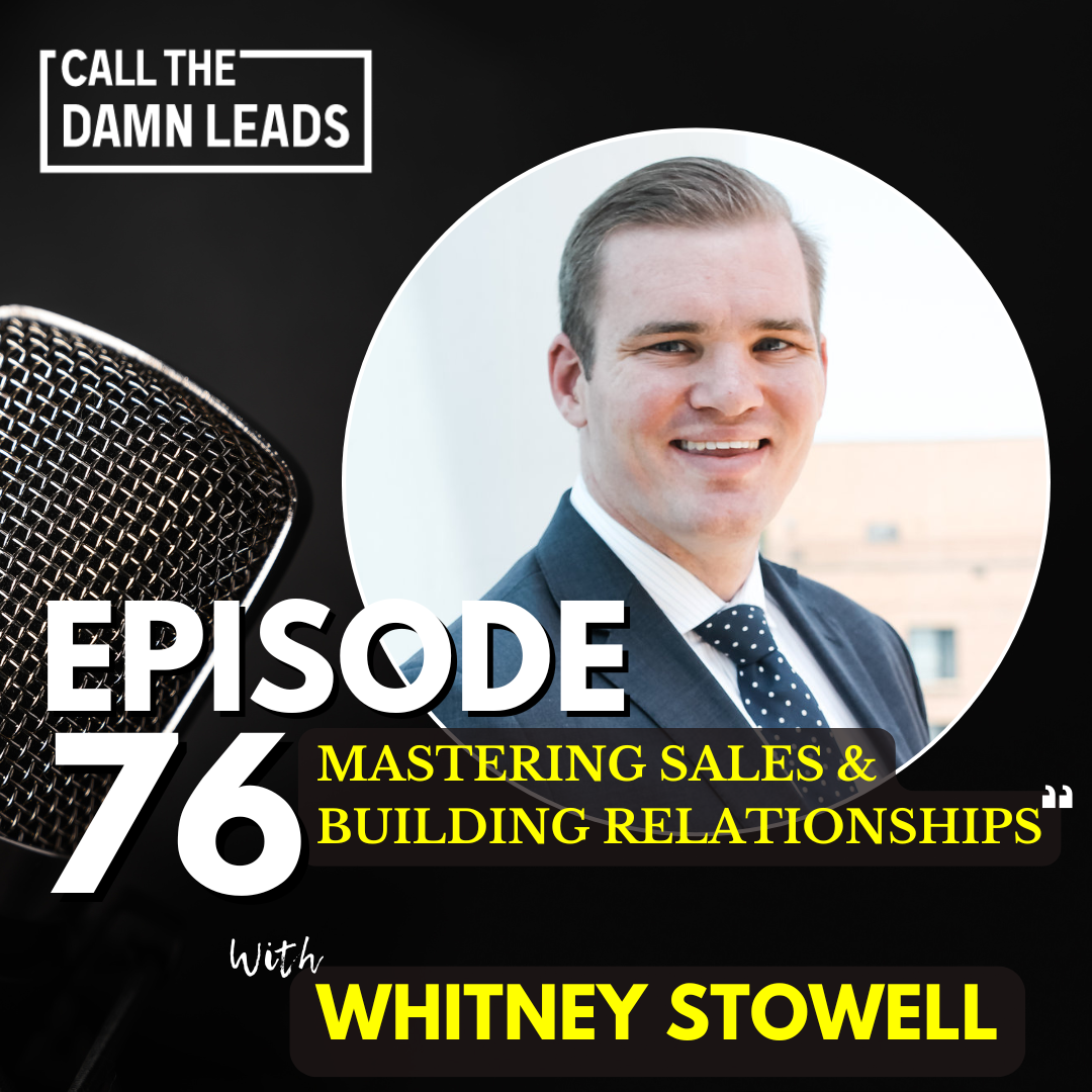 Episode 76 – Mastering Sales & Building Relationships with Whitney Stowell