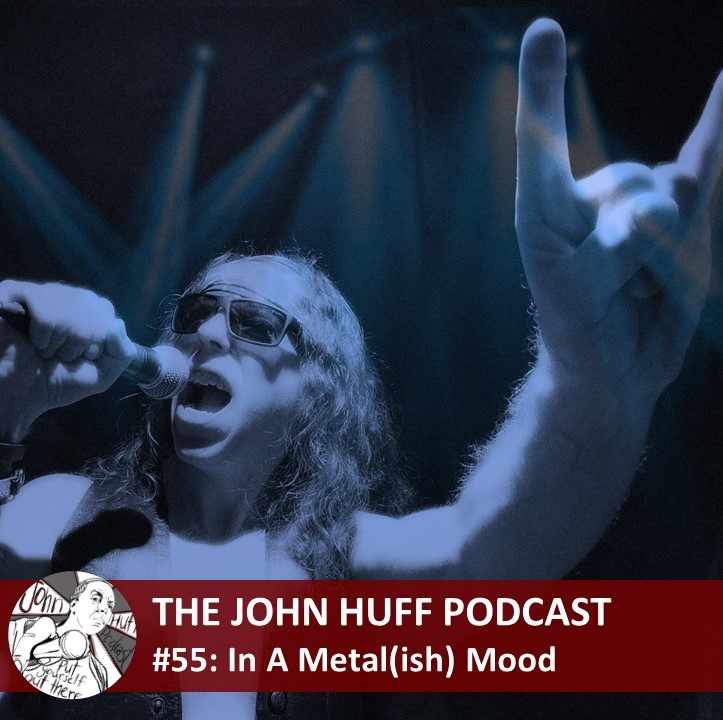 Episode #55: In A Metal(ish) Mood