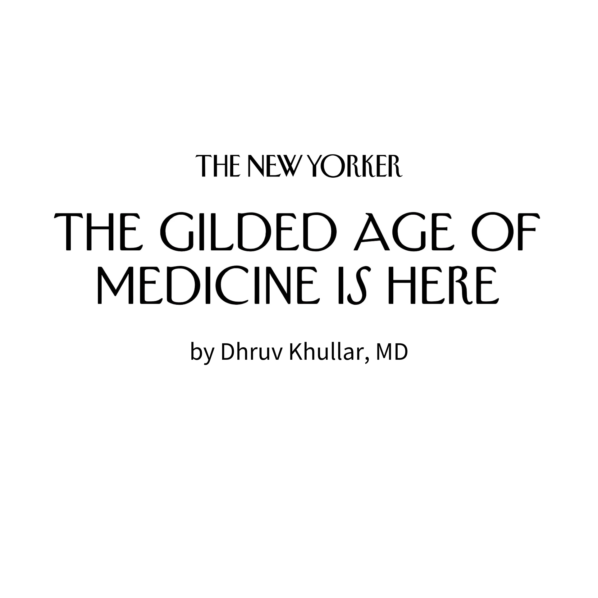 The Gilded Age of Medicine with Dhruv Khullar, MD