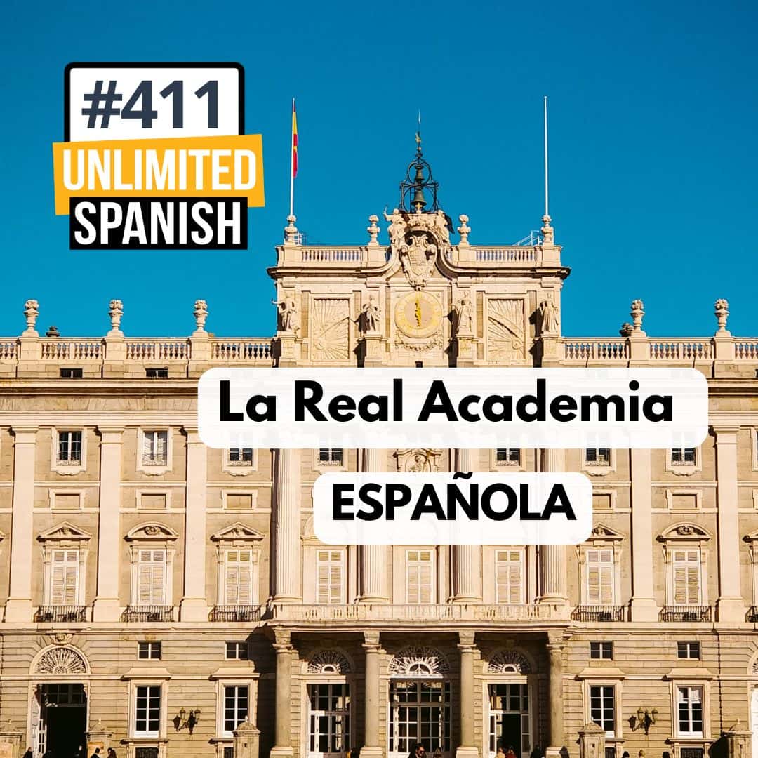 #411 La Real Academia Española
